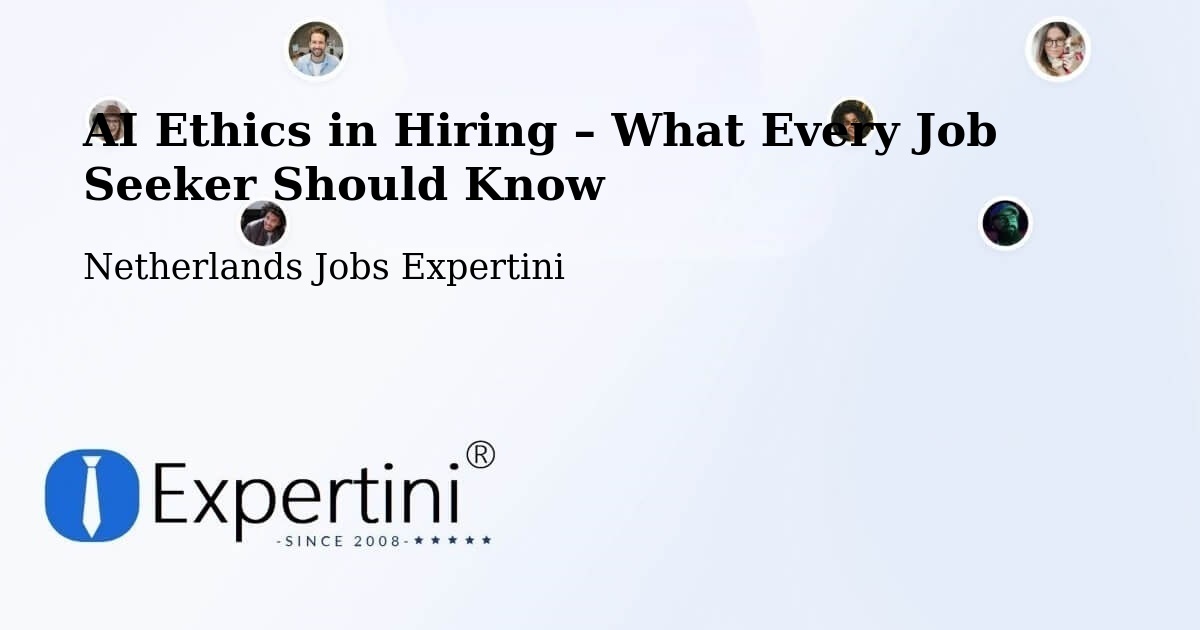 AI Ethics in Recruitment & Hiring – Appelscha - Appelscha, Netherlands Jobs Expertini