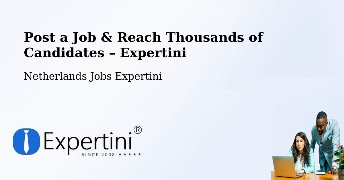 Post a Job in Appelscha – Hire the Right Talent - Appelscha, Netherlands Jobs Expertini